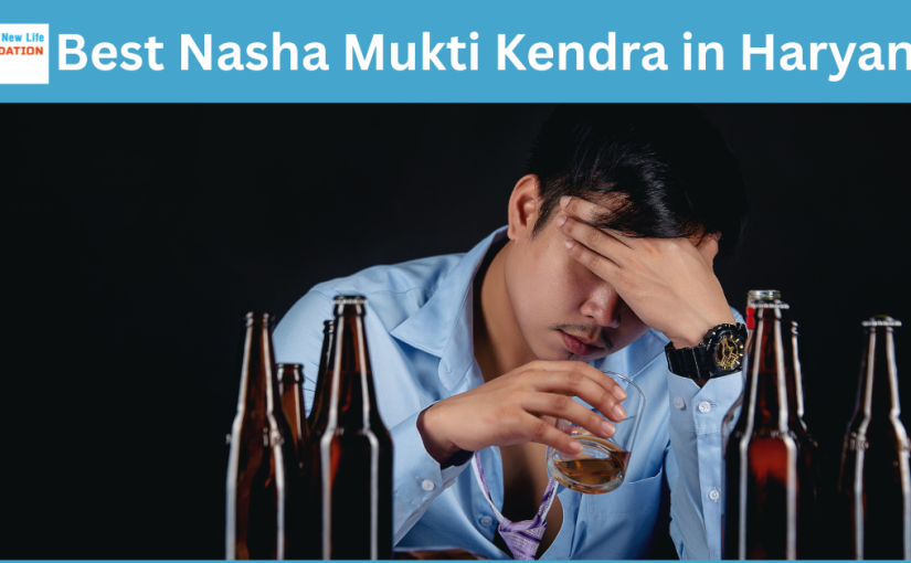 Break Free from Alcohol Addiction with Haryana’s Best Nasha Mukti Kendra